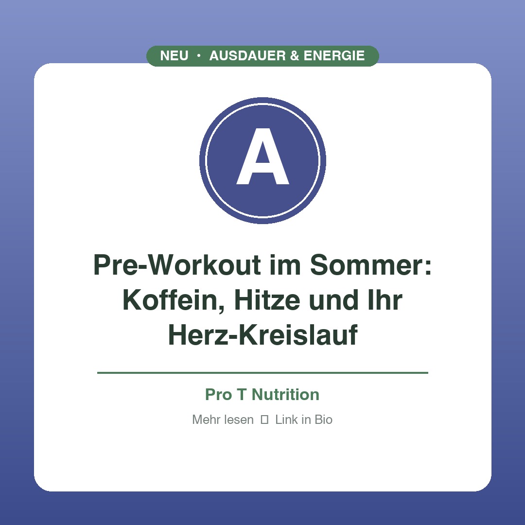 Pre-Workout im Sommer: Koffein, Hitze und Herz-Kreislauf