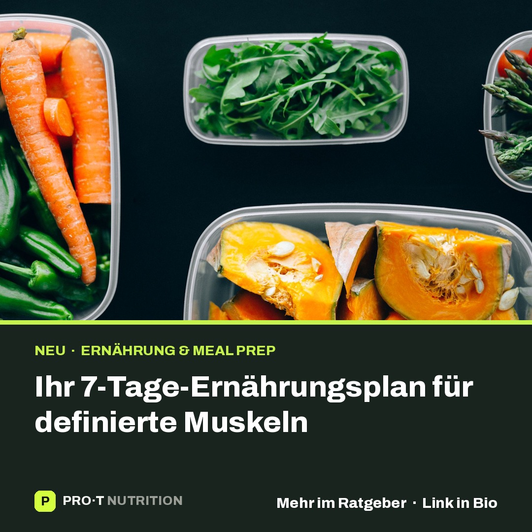 Ihr 7-Tage-Ernährungsplan für definierte Muskeln