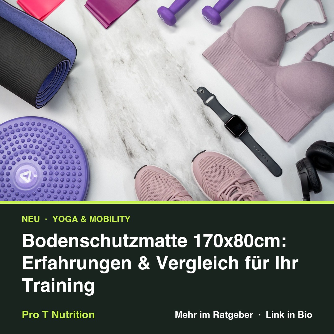 Bodenschutzmatte 170x80cm: Erfahrungen & Vergleich für Ihr Training