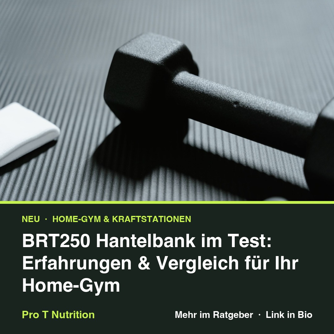 BRT250 Hantelbank im Test: Erfahrungen & Vergleich für Ihr Home-Gym