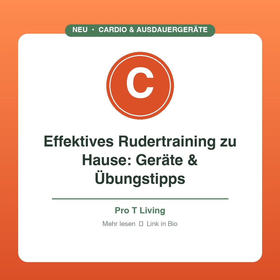 Effektives Rudertraining zu Hause: Geräte & Übungstipps