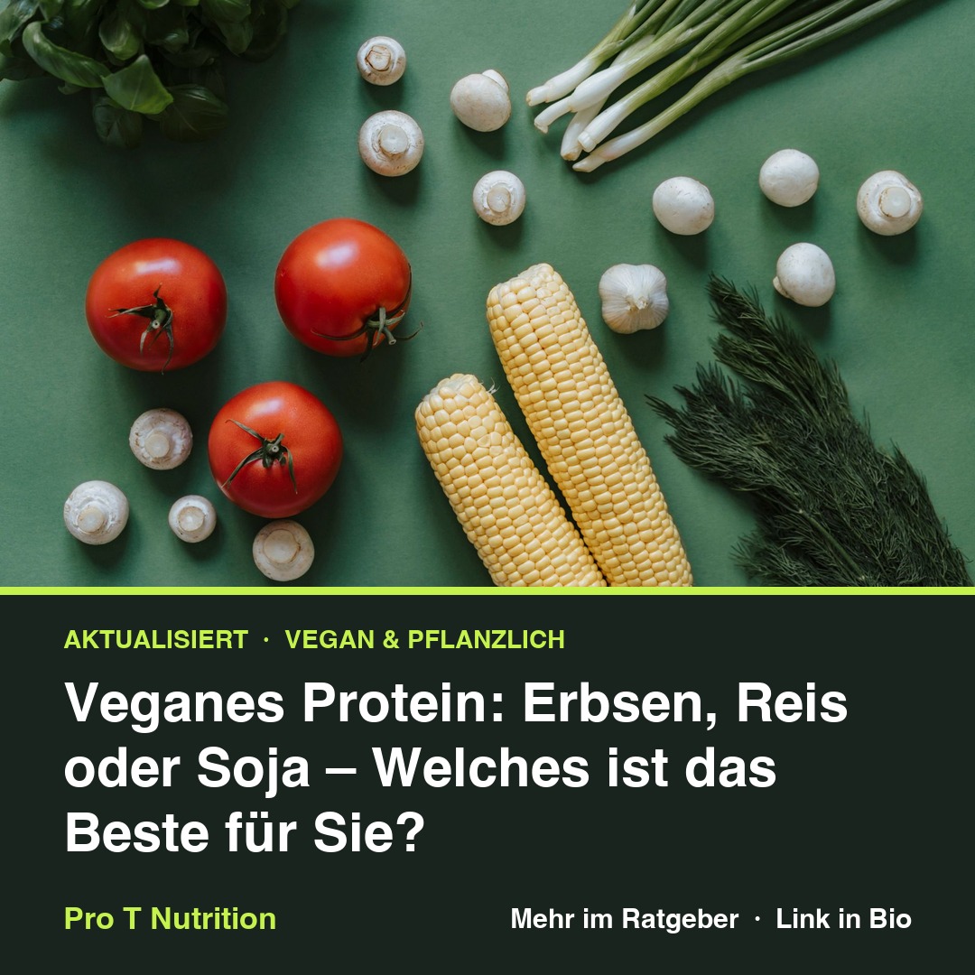 Veganes Protein: Erbsen, Reis oder Soja – Welches ist das Beste für Sie?