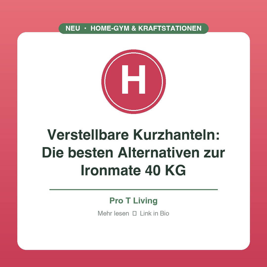 Verstellbare Kurzhanteln: Die besten Alternativen zur Ironmate 40 KG